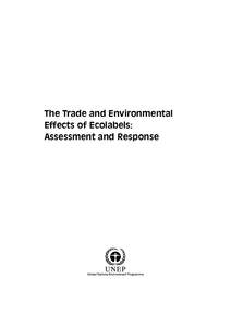 The Trade and Environmental Effects of Ecolabels: Assessment and Response Acknowledgements Many people helped in the development of the report, both with information and with comments on earlier