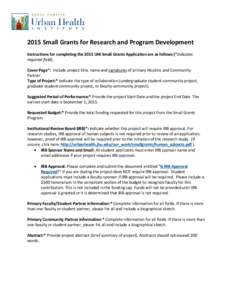 2015 Small Grants for Research and Program Development Instructions for completing the 2015 UHI Small Grants Application are as follows (*Indicates required field): Cover Page*: Include project title, name and signatures