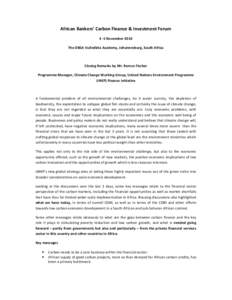 African Bankers’ Carbon Finance & Investment Forum 4 -5 November 2010 The DBSA Vulindlela Academy, Johannesburg, South Africa Closing Remarks by Mr. Remco Fischer Programme Manager, Climate Change Working Group, United