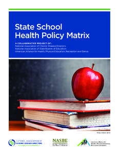 State School Health Policy Matrix A Collaborative Project of: National Association of Chronic Disease Directors National Association of State Boards of Education