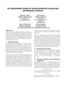 An interpretable model for stroke prediction using rules and Bayesian analysis Benjamin Letham Cynthia Rudin
