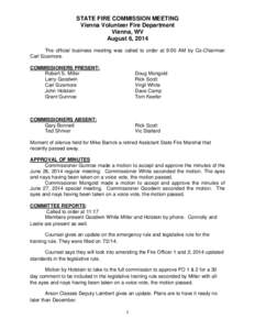 STATE FIRE COMMISSION MEETING Vienna Volunteer Fire Department Vienna, WV August 6, 2014 The official business meeting was called to order at 9:00 AM by Co-Chairman Carl Sizemore.
