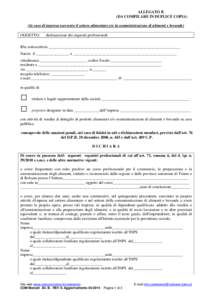 ALLEGATO B (DA COMPILARE IN DUPLICE COPIA) (In caso di impresa esercente il settore alimentare e/o la somministrazione di alimenti e bevande) OGGETTO:  dichiarazione dei requisiti professionali