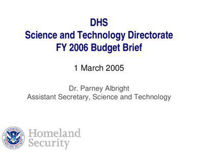DHS Science and Technology Directorate FY 2006 Budget Brief