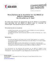 Strasbourg, le 23 juillet[removed]Perturbations de la circulation sur les RD823 et RD919 à Diemeringen Du 28 juillet au 31 août En raison des travaux de restauration du lit de l’Eichel, la circulation