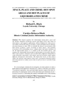 SPACE, PLACE AND CRIME: HOT SPOT AREAS AND HOT PLACES OF LIQUOR-RELATED CRIME by  Richard L. Block