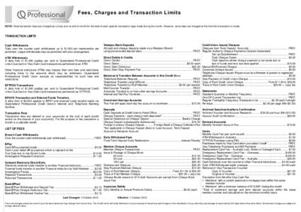 Fees, Charges and Transaction Limits NOTE: Most transaction fees are charged as a lump sum at end of month for the total of each specific transaction type made during the month. However, some fees are charged at the time