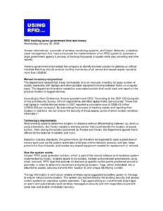 RFID tracking saves government time and money Wednesday January 30, 2008 Axcess International, a provider of wireless monitoring systems, and Vector Networks, a desktop asset management firm, have announced the implement