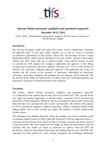 Internal Models assessment: qualitative and quantitative approach December 10-12, 2014 Venue: KNF – Polish Financial Supervision Authority, Plac Powstańców Warszawy 1, Warsaw, Poland Introduction The Solvency 