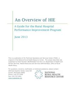 An Overview of HIE A Guide for the Rural Hospital Performance Improvement Program June[removed]This is a publication of the Technical Assistance and Services Center (TASC), a