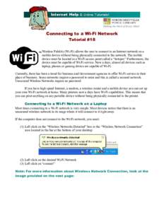 Connecting to a Wi-Fi Network Tutorial #18 Wireless Fidelity (Wi-Fi) allows the user to connect to an Internet network on a mobile device without being physically connected to the network. The mobile device must be locat