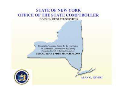 STATE OF NEW YORK OFFICE OF THE STATE COMPTROLLER DIVISION OF STATE SERVICES Comptroller’s Annual Report To the Legislature on State Funds Cash Basis of Accounting