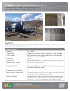 BC Hydro – Gordon M. Shrum Generating Station - Unit # 4 Coatings Application Contractor - Certified Coating Specialists Inc. Owner / General Contractor - BC Hydro / Voith Hydro Inc. DESCRIPTION Certified was contracte