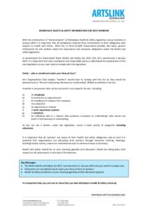 WORKPLACE HEALTH & SAFETY INFORMATION FOR ARTS WORKERS  With the introduction of “harmonisation” of Workplace Health & Safety legislation across Australia in January 2012 it is important that all workplaces reiterate