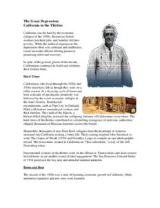 The Great Depression: California in the Thirties California was hit hard by the economic collapse of the 1930s. Businesses failed, workers lost their jobs, and families fell into poverty. While the political response to 