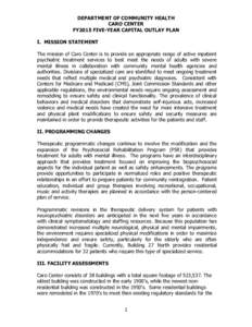 DEPARTMENT OF COMMUNITY HEALTH CARO CENTER FY2015 FIVE-YEAR CAPITAL OUTLAY PLAN I. MISSION STATEMENT The mission of Caro Center is to provide an appropriate range of active inpatient psychiatric treatment services to bes