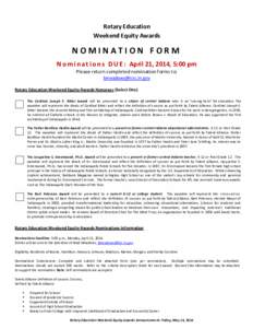 Rotary Education Weekend Equity Awards NOMINATION FORM N o m i n a t i o n s D U E : April 21, 2014, 5:00 pm Please return completed nomination forms to: