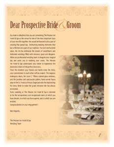 Dear Prospective Bride&Groom Our team is delighted that you are considering The Mission Inn Hotel & Spa as the venue for one of the most important days of your new life together. We would be honored to be a part of creat