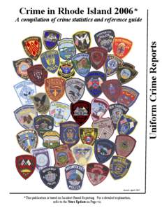 Crime in Rhode Island 2006* Uniform Crime Report 2006 Uniform Crime Reports  A compilation of crime statistics and reference guide