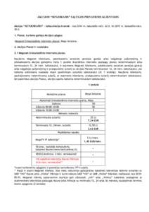 AKCIJOS “SENJORAMS” SĄLYGOS PRIVATIEMS KLIENTAMS Akcijos “SENJORAMS” – toliau Akcija trukmė - nuo 2014 m. balandžio mėn. 22 d. iki 2015 m. balandžio mėn. 30 d. 1. Planai, kuriems galioja Akcijos sąlygos: