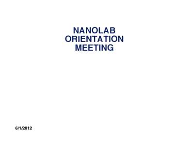 NANOLAB� ORIENTATION� MEETING[removed]