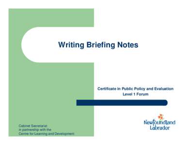 Writing Briefing Notes  Certificate in Public Policy and Evaluation Level 1 Forum  Cabinet Secretariat