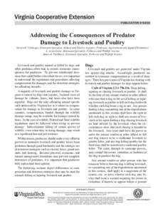 publication[removed]Addressing the Consequences of Predator Damage to Livestock and Poultry  Steven H. Umberger, Extension Specialist, Animal and Poultry Sciences; Professor, Agricultural and Applied Economics
