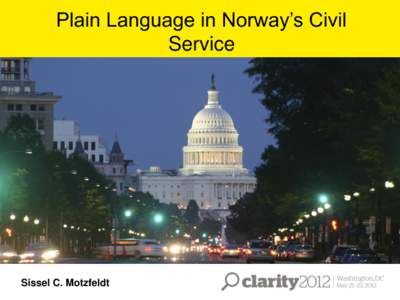 Plain Language in Norway’s Civil Service Sissel C. Motzfeldt  My presentation