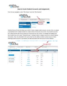 How to Create Student Accounts and Assignments From the top navigation, select “My Classes” and click “My Students” Carolina Science Online will allow you to either create a single student account, one at a time,