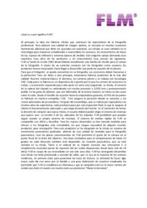 ¿Qué es y qué significa FLM? Al principio, la idea era fabricar rótulas que cubriesen las expectativas de la fotografía profesional. Para obtener una calidad de imagen optima, se necesita en muchas ocasiones ilumina