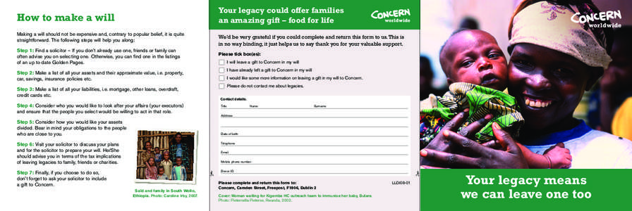 Your legacy could offer families an amazing gift – food for life How to make a will Making a will should not be expensive and, contrary to popular belief, it is quite straightforward. The following steps will help you 