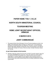 PAPER NSMC TOU[removed]JC NORTH SOUTH MINISTERIAL COUNCIL TOURISM MEETING NSMC JOINT SECRETARIAT OFFICES, ARMAGH 5 MARCH 2015