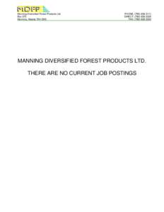 Manning Diversified Forest Products Ltd. Box 370 Manning, Alberta T0H 2M0 PHONE: (DIRECT: (