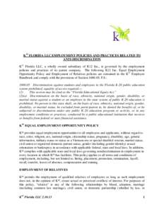 K12 FLORIDA LLC EMPLOYMENT POLICIES AND PRACTICES RELATED TO ANTI-DISCRIMINATION K12 Florida LLC, a wholly owned subsidiary of K12 Inc., is governed by the employment policies and practices of its parent company. The fol