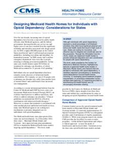 HEALTH HOME Information Resource Center BRIEF – JANUARY 2015 Designing Medicaid Health Homes for Individuals with Opioid Dependency: Considerations for States