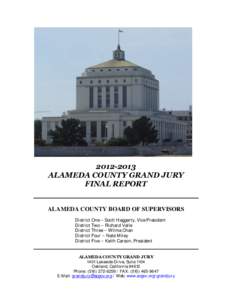 [removed]ALAMEDA COUNTY GRAND JURY FINAL REPORT ALAMEDA COUNTY BOARD OF SUPERVISORS District One – Scott Haggerty, Vice President District Two – Richard Valle