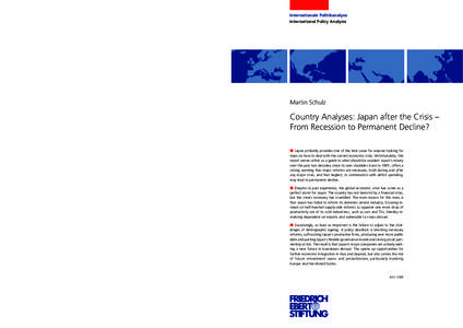 Internationale Politikanalyse International Policy Analysis Martin Schulz  Country Analyses: Japan after the Crisis –