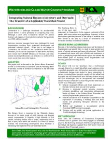 WATERSHED AND CLEAN WATER GRANTS PROGRAM Integrating Natural Resource Inventory and Outreach: The Transfer of a Replicable Watershed Model BACKGROUND Connecticut is a landscape dominated by non-industrial private forests