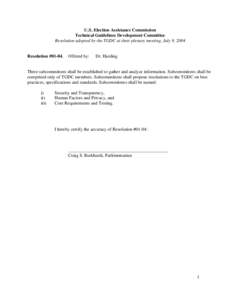 U.S. Election Assistance Commission Technical Guidelines Development Committee Resolution adopted by the TGDC at their plenary meeting, July 9, 2004 Resolution #01-04,