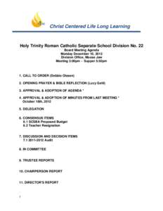 Christ Centered Life Long Learning  Holy Trinity Roman Catholic Separate School Division No. 22 Board Meeting Agenda Monday December 10, 2012 Division Office, Moose Jaw