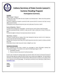 Indiana Secretary of State Connie Lawson’s Summer Reading Program Participation Summary Activities What is money? – Choose 1 Speak with a bank teller about the role of a bank in our financial world. Make a list of th