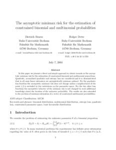 The asymptotic minimax risk for the estimation of constrained binomial and multinomial probabilities Dietrich Braess Ruhr-Universit¨at Bochum Fakult¨at f¨ ur Mathematik