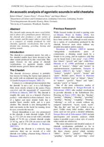 FONETIK 2012, Department of Philosophy, Linguistics and Theory of Science, University of Gothenburg  An acoustic analysis of agonistic sounds in wild cheetahs Robert Eklund 1, Gustav Peters 2, Florian Weise 3 and Stuart 