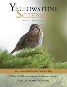 volume 17 • number 3 • 2009  Interview with Historian Paul Schullery Willow–Bird Relationships on the Northern Range Land Use in Greater Yellowstone