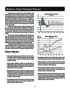 Humboldt County Economic Forecast Humboldt County is located on the coast of California, north of Mendocino County and south of Del Norte County. The county is the largest timber producer in California and according to H