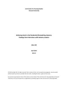 Joint Center for Housing Studies Harvard University Achieving Scale in the Residential Remodeling Industry: Findings from Interviews with Industry Leaders