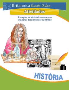 Atividades Exemplos de atividades com o uso do portal Britannica Escola Online ATIVIDADES DE HISTÓRIA COM O USO DO PORTAL BRITANNICA ESCOLA ONLINE