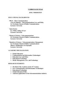 CURRICULUM VITAE JOEL THIERSTEIN EDUCATIONAL BACKGROUND *Ph.D.: Mass Communications Area of emphasis: Telecommunications Law and Policy