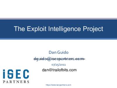 The Exploit Intelligence Project  Dan Guido  ————————— 