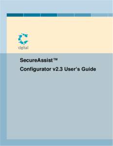 SecureAssist™ Configurator v2.3 User’s Guide Proprietary Statement Copyright © 2014 by Cigital, Inc.® All rights reserved. No part or parts of this Cigital, Inc. documentation may be reproduced, translated, stored